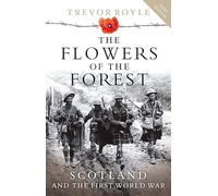 The Flowers of the Forest : Scotland and the First World War