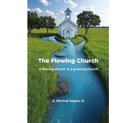The Flowing Church: A flowing church is a growing church