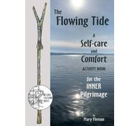 The Flowing Tide - A Self-care and Comfort Activity Book for the Inner Pilgrimage