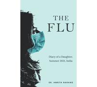 The Flu: Diary of A Daughter, Summer 2021, India