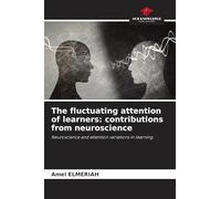 The fluctuating attention of learners: contributions from neuroscience