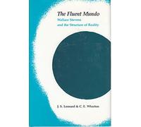 The Fluent Mundo: Wallace Stevens and the Nature of Reality