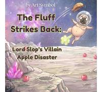 The Fluff Strikes Back: Lord Slop's Villain Disaster