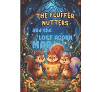 The Fluffer Nutters and the Lost Acorn Map