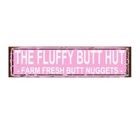 The Fluffy Butt Hut Farm Fresh Butt Nuggets Sign - Chicken Coop Rustic Street Metal Sign or Door Name Plate Plaque Home Pub Bar Wall Decor Metal Tin Sign Pink 16 X 4 Inch