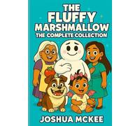 The Fluffy Marshmallow: The Complete Collection