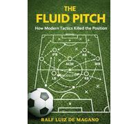 The Fluid Pitch: How Modern Tactics Killed the Position