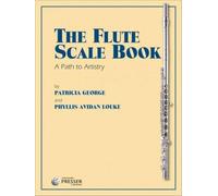 The Flute Scale Book: A Path to Artistry