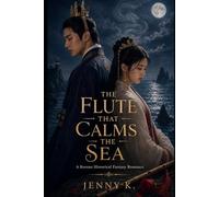The Flute That Calms the Sea: The Flute That Calms the Sea: A Korean Historical Fantasy Romance