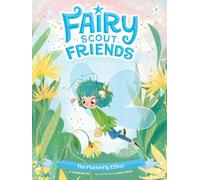 The Flutterfly Effect: 2 (Fairy Scout Friends)