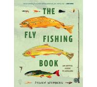 The Fly Fishing Book : An Artful Guide to Angling
