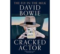 The Fly in the Milk: David Bowie Cracked Actor