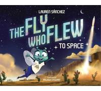 The Fly Who Flew to Space (with removable glow-in-the-dark poster) (The Fly Who Flew Series)