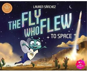 The Fly Who Flew to Space by Lauren Snchez Bezos, Raleigh St... - 9781685550639