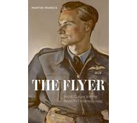 The Flyer: British Culture and the Royal Air Force 1939 - HardBack NEW Francis,