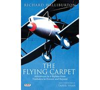 The Flying Carpet: Adventures in a Biplane from Timbuktu to Everest and Beyond