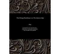 The Flying Dutchman: Or, the Demon Ship