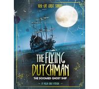 The Flying Dutchman: The Doomed Ghost Ship (Real-Life Ghost Stories)