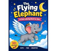 The Flying Elephant: A Cute Coloring Book for Kids