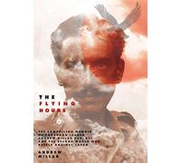 The Flying Hours: The Compelling Memoir of Squadron Leader Andrew Millar DSO, DFC, and the Second World War Battle Against Japan