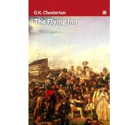 The Flying Inn: A classic satire in a form of political fiction.