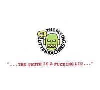 The Flying Lutenbachers - Truth Is A Fucking Lie