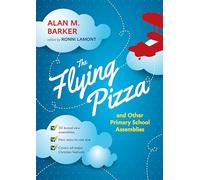The Flying Pizza and Other Primary School Assemblies