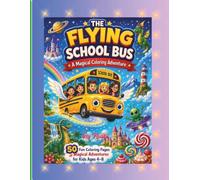 THE FLYING SCHOOL BUS: A magical coloring adventure