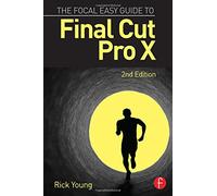The Focal Easy Guide to Final Cut Pro X