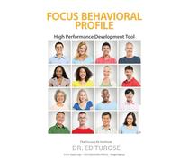 The Focus Behavioral Style Profile Workbook: High Performance Development Tool