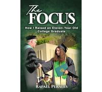 The Focus: How I raised an 11-year-old college graduate