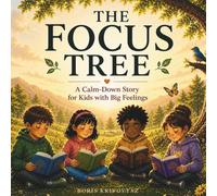 The Focus Tree: A Gentle Guide to Emotional Calm and Attention