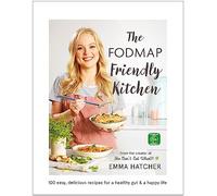 The FODMAP Friendly Kitchen Cookbook: 100 easy, delicious, recipes for a healthy gut and a happy life