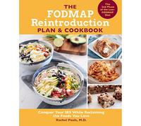 The FODMAP Reintroduction Plan and Cookbook: Conquer Your IBS While Reclaiming the Foods You Love