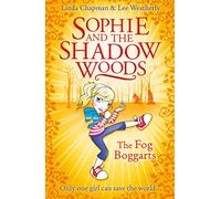 The Fog Boggarts: A Gripping Fantasy About Outwitting Magical Creatures: Book 4 (Sophie and the Shadow Woods)