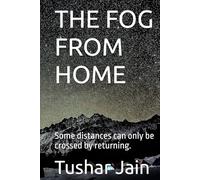 THE FOG FROM HOME: Some distances can only be crossed by returning.