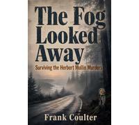 The Fog Looked Away: Surviving the Herbert Mullin Murders