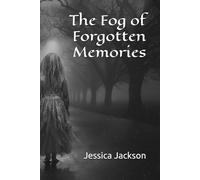The Fog of Forgotten Memories