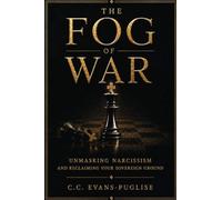 The Fog of War: Unmasking Narcissism and Reclaiming Your Sovereign Ground