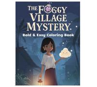 The Foggy Village Mystery: Bold & Easy Coloring Book