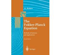 The Fokker-Planck Equation: Methods of Solution and Applications: 18 (Springer Series in Synergetics, 18)