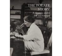 The Folate Story: A vitamin under the microscope