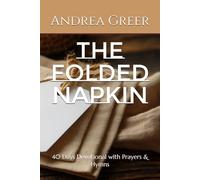 The Folded Napkin: 40 Days Devotional with Prayers & Hymns