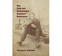 The Folk Art Instrument Builders Reference