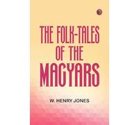 The Folk-Tales of the Magyars