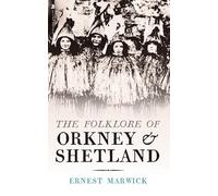 The Folklore of Orkney and Shetland