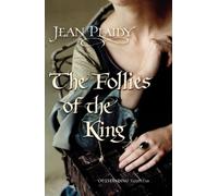 The Follies of the King: (The Plantagenets: book VIII): an enthralling story of love, passion and intrigue set in the 1300s from the Queen of English historical fiction (Plantagenet Saga, 8)