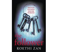 The Follower: The gripping, heart-pounding psychological thriller