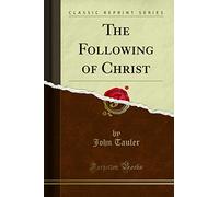 The Following of Christ (Classic Reprint)