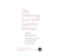 The Following Scan Will Last Five Minutes (Pavilion Poetry)